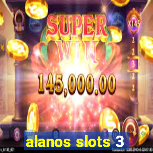 alanos slots 3